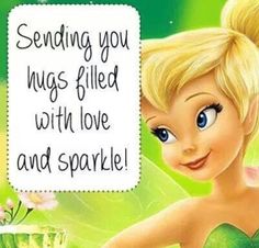 a cartoon tinkerbell with a quote on it saying sending you hugs filled with love and sparkle