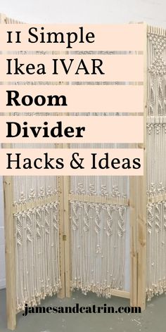 some kind of room divider that is made out of wood and white yarn with the words, simple ikea ivar room dividers hacks & ideas