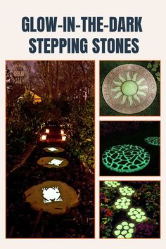 glow - in - the - dark stepping stones are an easy way to light up your garden