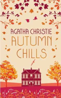 the cover of autumn chills by agatha christie, featuring an illustration of a house and trees