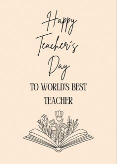 an open book with the words happy teacher's day to world's best teacher