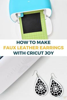 the instructions for how to make faux leather earrings with cricut joy are shown