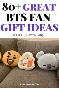 three stuffed animals sitting on top of a couch with text overlay that reads, 80 + great gifts fan gift ideas selected by a fan