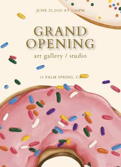 a pink donut with sprinkles on it and the words grand opening art gallery / studio