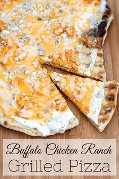 a pizza that has been cut into slices and is on a cutting board with the words buffalo chicken ranch grilled pizza