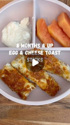 an egg and cheese toast in a bowl with other food items on the side, along with text that reads 8 months & up egg and cheese toast sticks