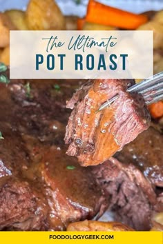 the ultimate pot roast recipe on a fork with potatoes and carrots in the background