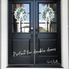 two black double doors with the words perfect for double doors written on them in white lettering