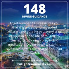 Angel number 148 reassures you that the angels and ascended masters are guiding you every step of your destined life path. Talk to them often through prayer and meditation. Divine inner wisdom is available now. Take charge and lead with confidence. Trust The Journey, Angel Number Meaning, Fresh Beginnings, Ascended Masters, Manifest Your Dreams, Spiritual Meaning