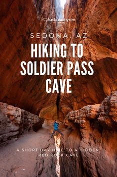 a person standing in the middle of a canyon with text reading hiking to soldier pass cave