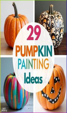 pumpkin painting ideas with the title overlay saying, 29 pumpkin painting ideas for kids