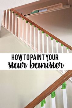 stairs with the words how to paint your stair banister above them and below it