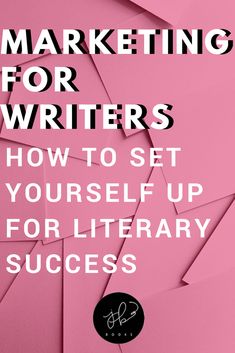 a pink background with the words marketing for authors how to set yourself up for library success