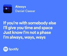 Always Daniel Caesar, Caesar Quotes, Always Lyrics, Love Playlist, Yes King, Concert Signs