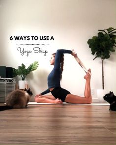 a woman is doing yoga with two cats on the floor in front of her and text that reads 6 ways to use a yoga strap