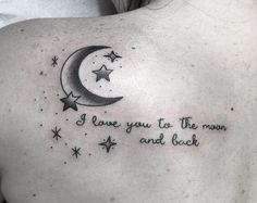 a woman with a tattoo on her back saying i love you to the moon and back