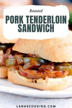 pork tenderloin sandwich on a white plate with text overlay reading roasted pork tenderloin sandwich