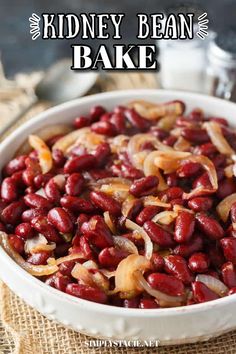 Kidney Bean Bake in a white serving bowl. Kidney Beans Recipe, Beans Recipe Healthy, Bean Bake, Healthy Fiber, Kidney Bean, Bean Salad Recipes, Red Kidney Bean