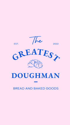 the greatest doughman bread and baked goods logo on a pink background with blue lettering