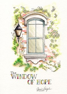 a watercolor painting of a window with the words, the window of hope on it