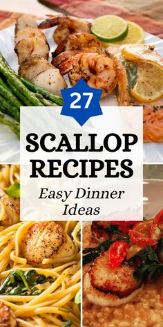 several different pictures with the words scallop recipes easy dinner ideas on top and bottom