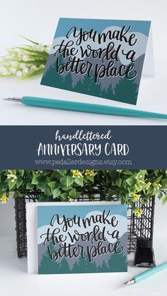 two greeting cards with the words, you make the world a better place and an anniversary card