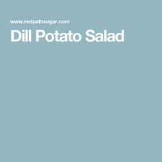 the words dill potato salad are in white letters on a blue background with an image of