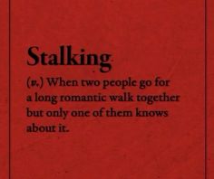 a red book with black writing on it that says stalking when two people go for a long romantic walk together, but only one of them knows about it