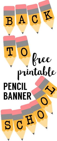 back to school poster with pencils and the words free printable pencil banner