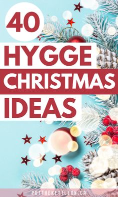 the words hygge christmas ideas are surrounded by pine cones and berries