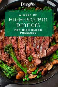 a skillet with steak, mushrooms and broccoli in it is featured on the cover of eatingwell's high - protein dinners for high - protein blood pressure