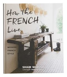 the cover of how the french live by sherman mazouz, with a bench and potted plant