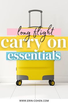 a yellow suitcase with the words long flight carry on essentials