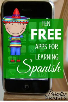 an iphone with the text ten free apps for learning spanish