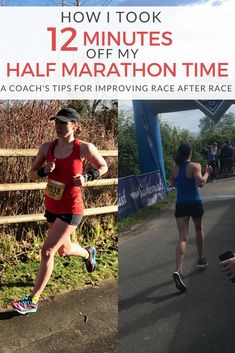 two pictures with the words how i took 12 minutes off my half marathon time and a coach's tips for immoving race after race