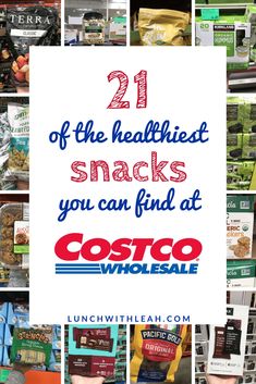 a collage of photos with the words 21 of the healthest snacks you can find at costco wholesale