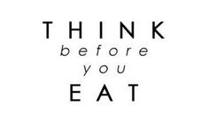 the words think before you eat are in black and white