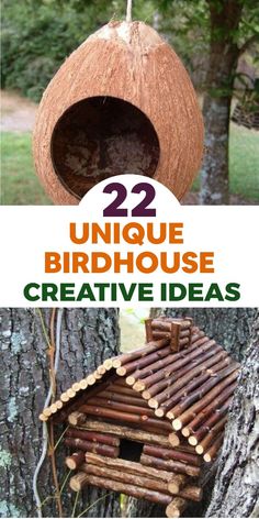 a birdhouse made out of sticks and wood with text overlay reading 22 unique birdhouse creative ideas