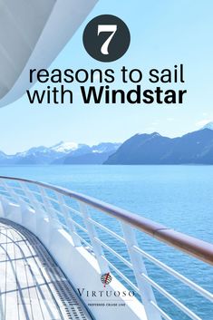 the deck of a cruise ship with text overlay that reads 7 reasons to sail with windstar