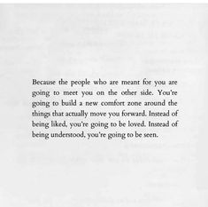 a piece of paper that has some type of text on it with the words, because people who are meant for you are going to meet one other side