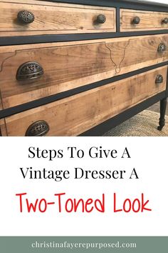 an old dresser with the words steps to give a vintage dresser a two toned look