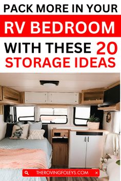 the interior of an rv with text overlay that reads, pack more in your rv bedroom with these 20 storage ideas