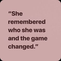 the quote she remembers who she was and the game changed on pink background with black text