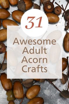 a tray of real acorns with text overlay Craft Ideas With Acorns, Fall Crafts With Wooden Beads, Acorn Garland Diy Christmas, Fall Crafts Acorns, Acorn Halloween Craft, Crafts Using Real Acorns, Large Acorn Crafts, Acorn Shell Crafts, Acorn Tops Crafts