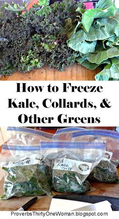 several different types of vegetables on a table with text overlay that reads how to freeze kale, collards, and other greens