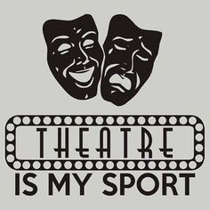 the theatre is my sport with two masks