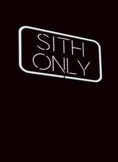 a black and white photo with the words sith only written in neon letters on it