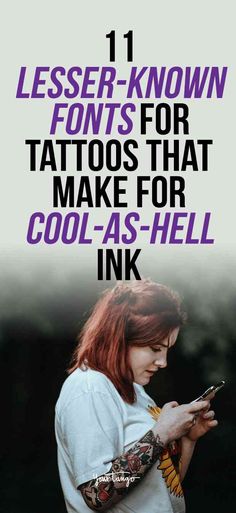 a woman is texting on her cell phone with the caption'11 less known fonts for tattoos that make for cool - as - hell ink