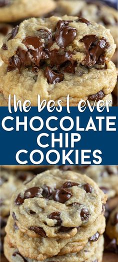 chocolate chip cookies stacked on top of each other with text overlay that reads the best ever chocolate chip cookies