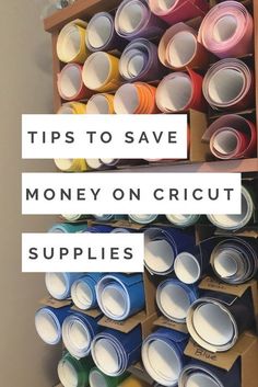 several stacks of paint cans with the words tips to save money on cricut supplies